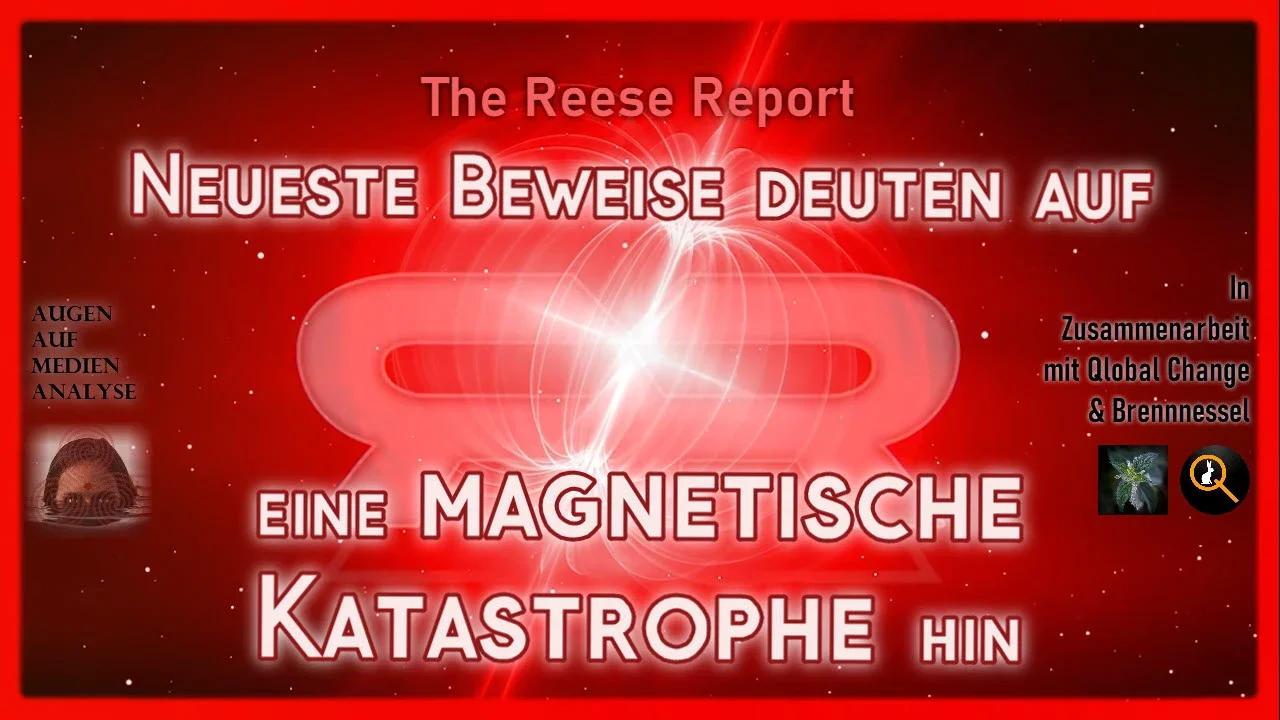 ⁣Neueste Beweise deuten auf eine magnetische Katastrophe hin (The Reese Report - Deutsch)