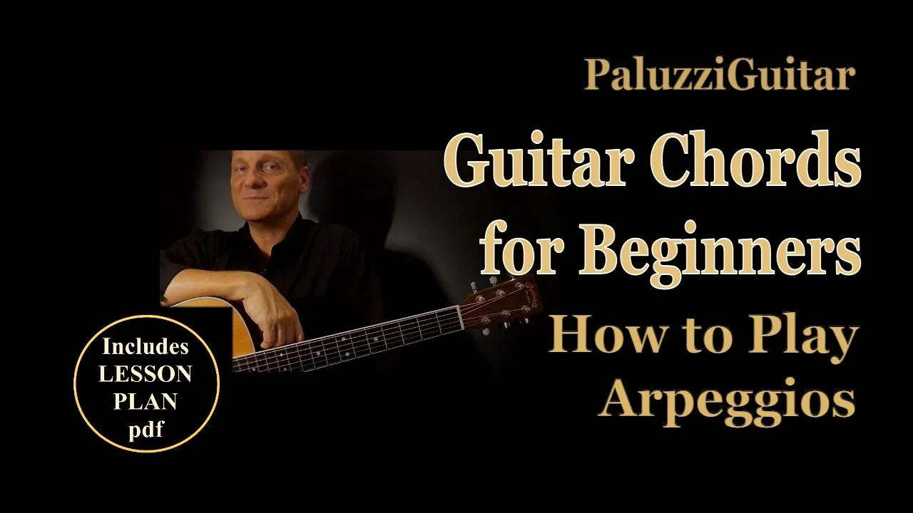 Guitar Chords for Beginners Lesson [How to Play Arpeggios]