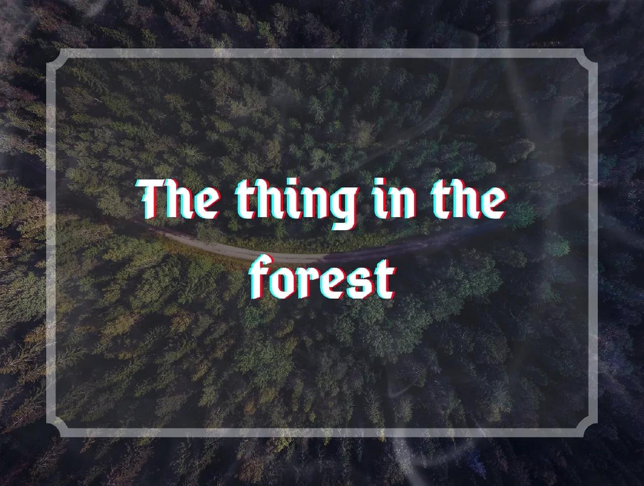 the-thing-in-the-forest