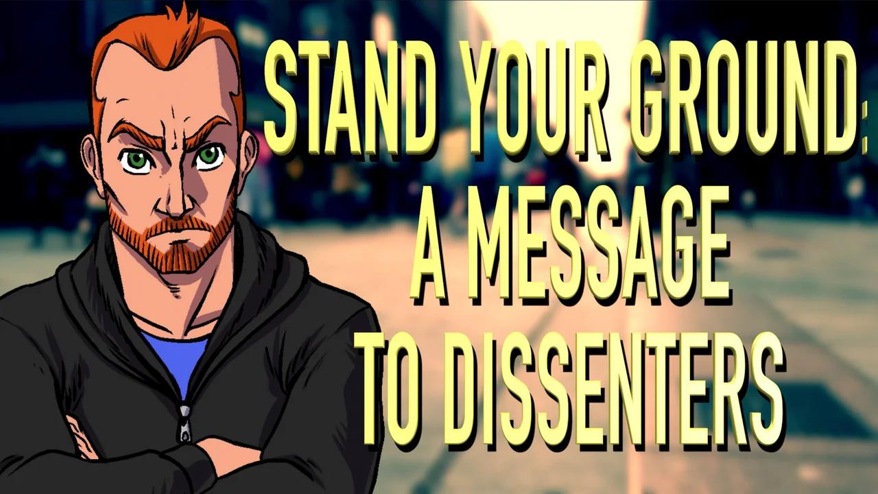 Stand Your Ground A Message to Dissenters