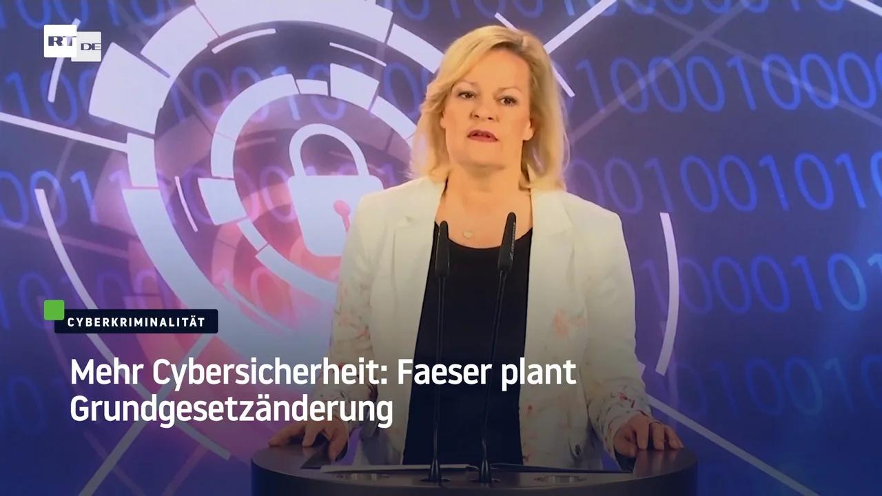 Mehr Cybersicherheit: Faeser Plant Grundgesetzänderung