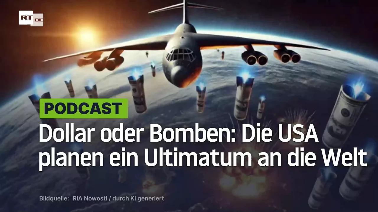 ⁣Dollar oder Bomben: Die USA planen ein Ultimatum an die Welt