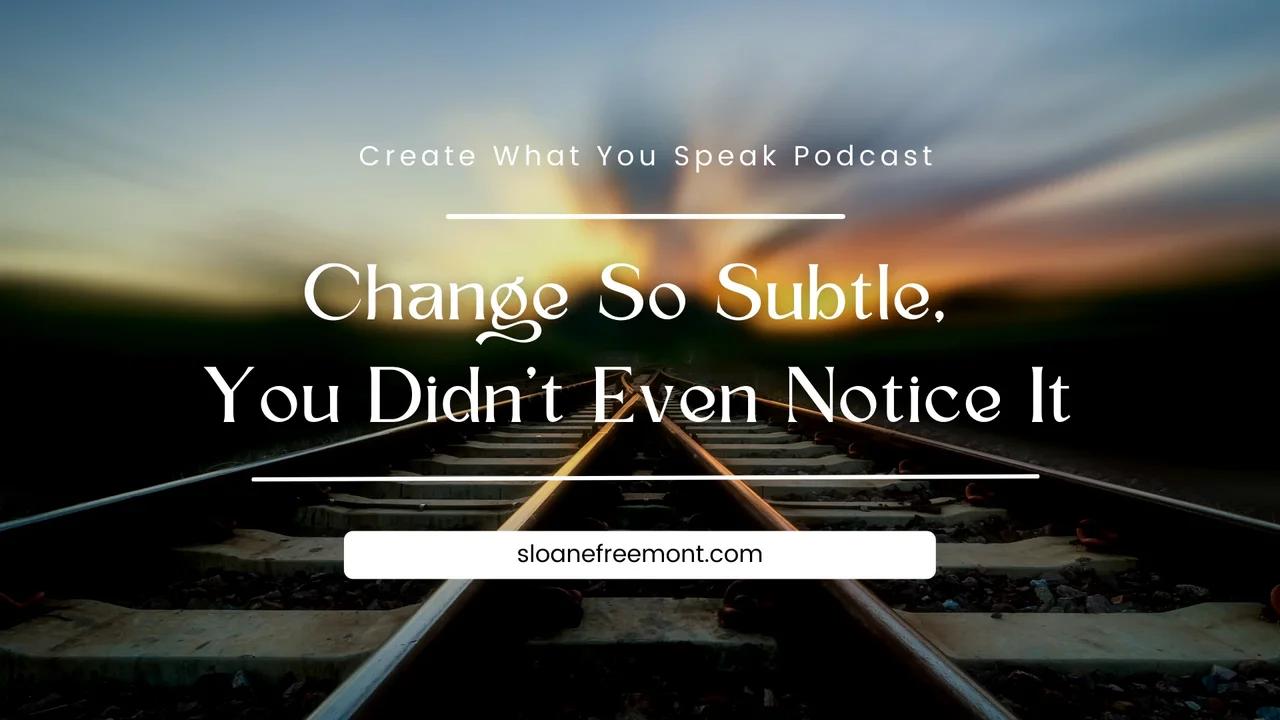 Change So Subtle, You Didn't Even Notice It