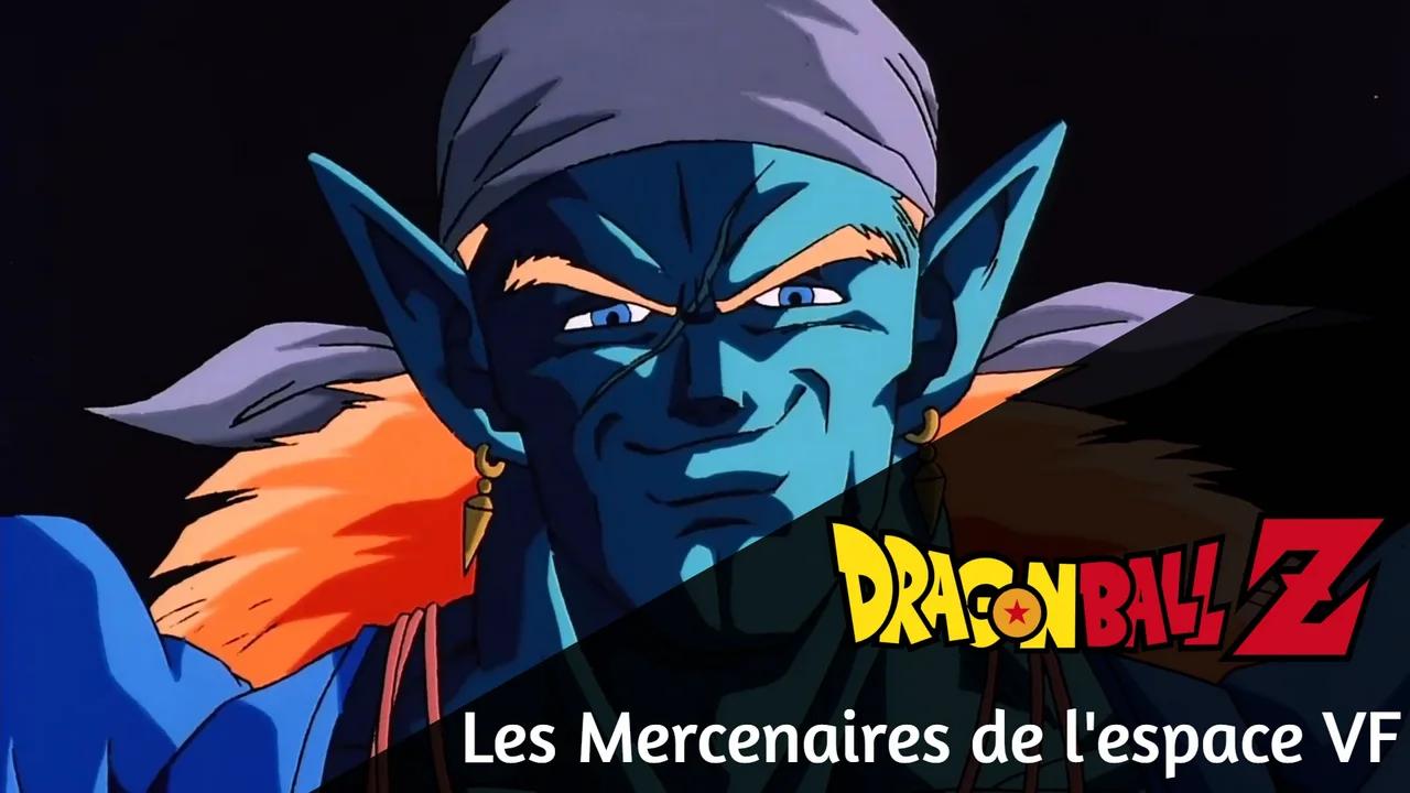 Dragon Ball Z Les Mercenaires De L Espace