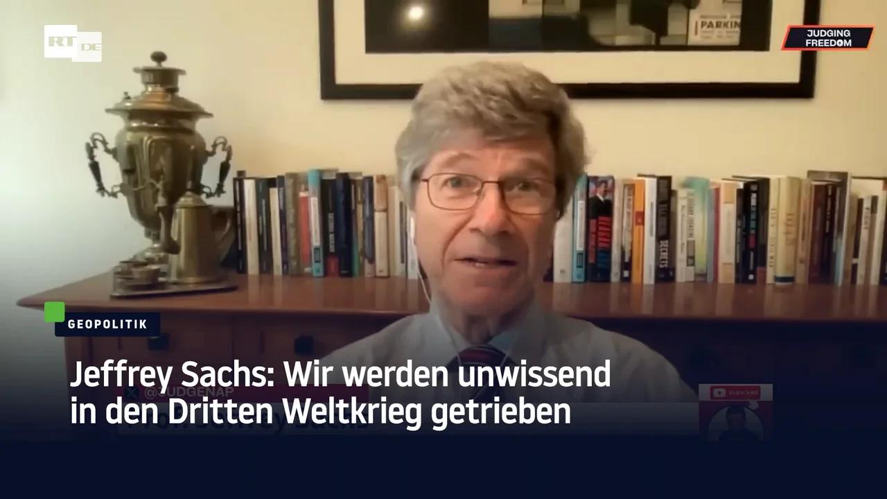⁣Jeffrey Sachs: Wir werden unwissend in den 3. Weltkrieg getrieben