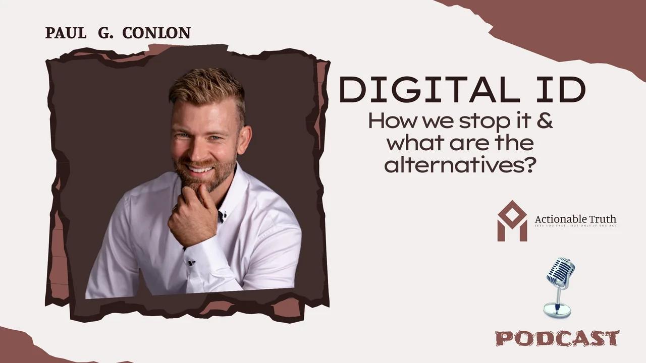 Stopping Digital ID &amp; Potential Alternatives with Paul G. Conlon