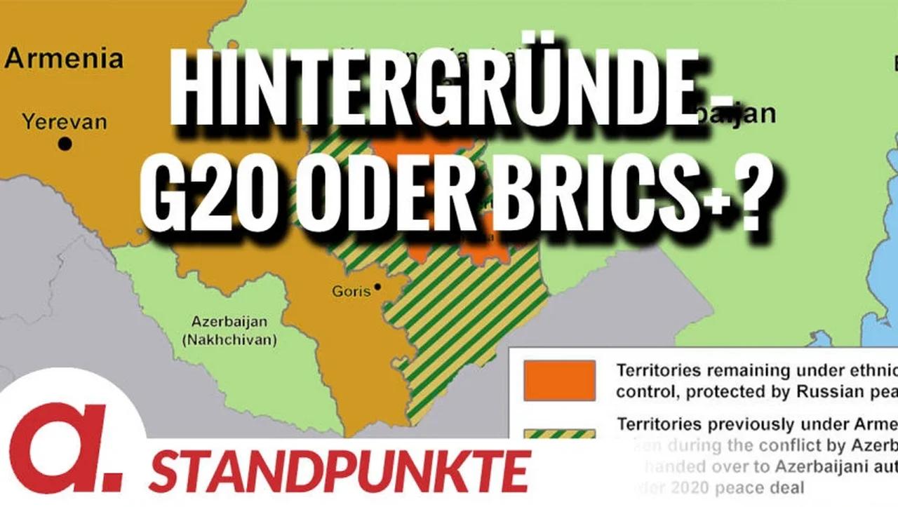 ⁣Hintergründe – G20 oder BRICS+? | Von Jochen Mitschka