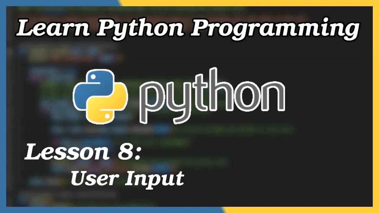 User Input - Python Tutorial (Part 8)