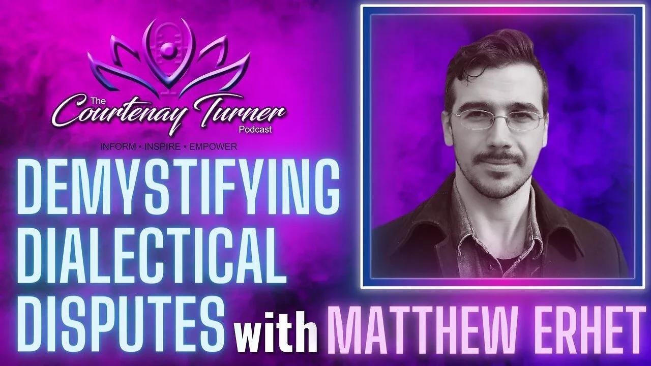 Ep. 220: Demystifying Dialectical Disputes w/ Matthew Ehret | The ...