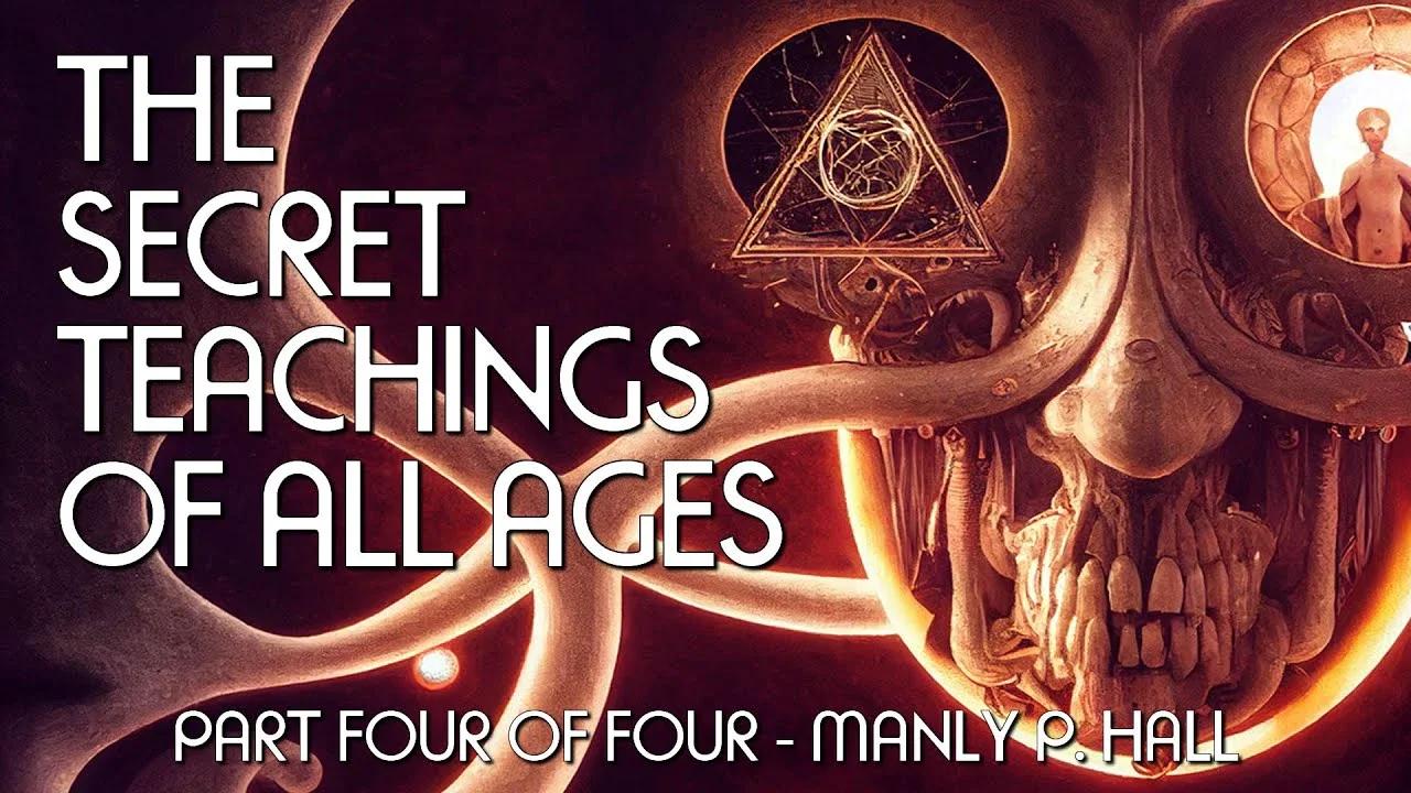THE SECRET TEACHINGS OF ALL AGES (Pt. 4 of 4) - Manly P. Hall (1928