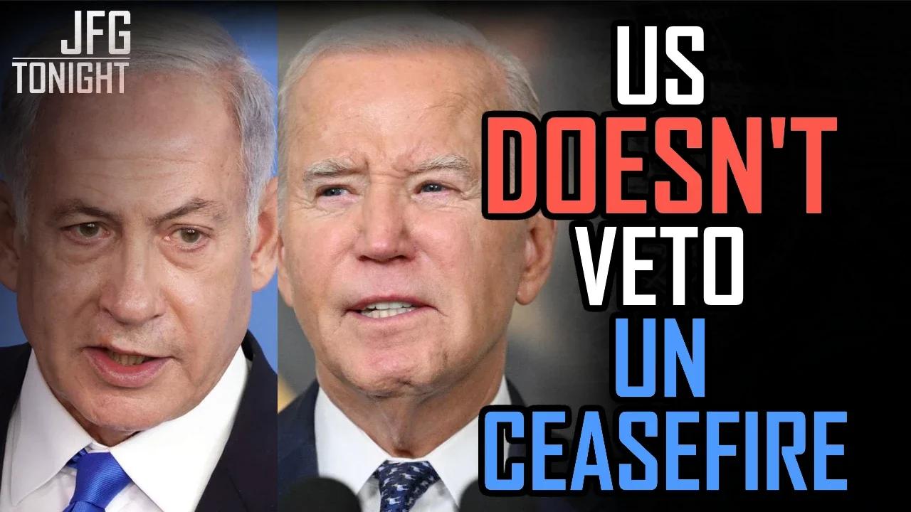 US Doesn't Veto UN Ceasefire | JFGT #1087