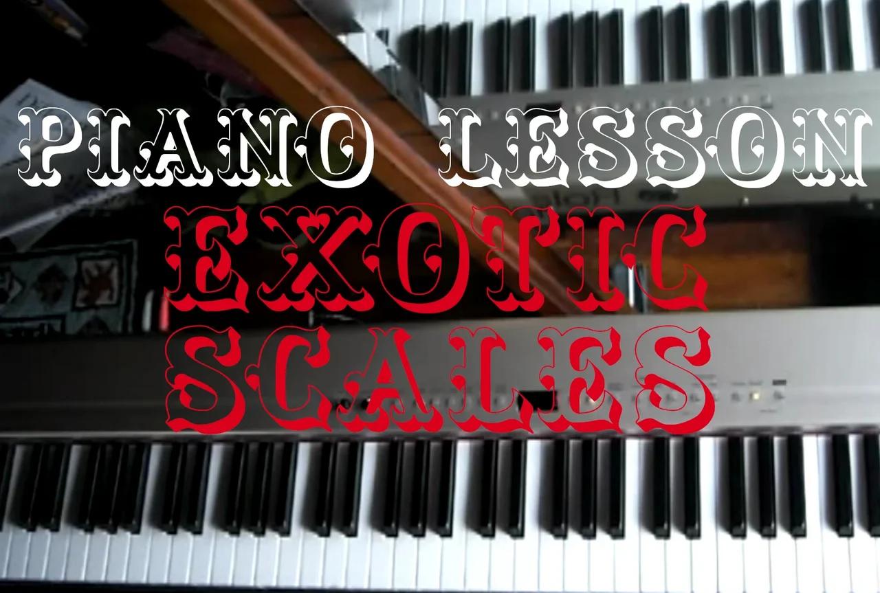 Piano Lesson #3 - Exotic Scales & Their Modes