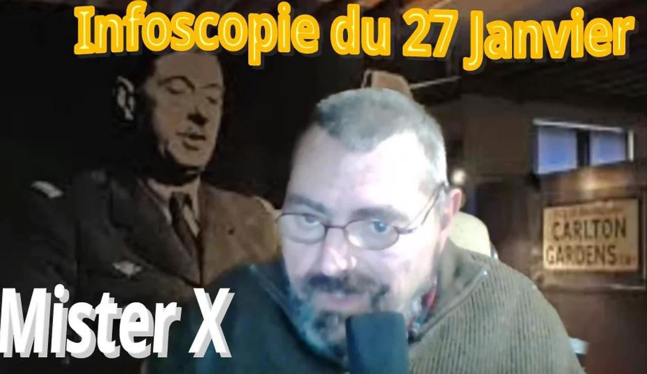 Infoscopie du 27 Février avec Mister X