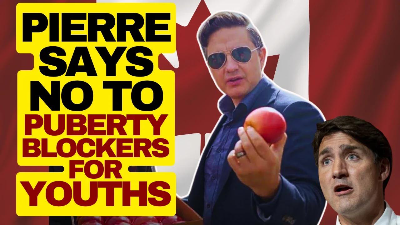 pierre-poilievre-says-no-to-puberty-blockers-for-under-18