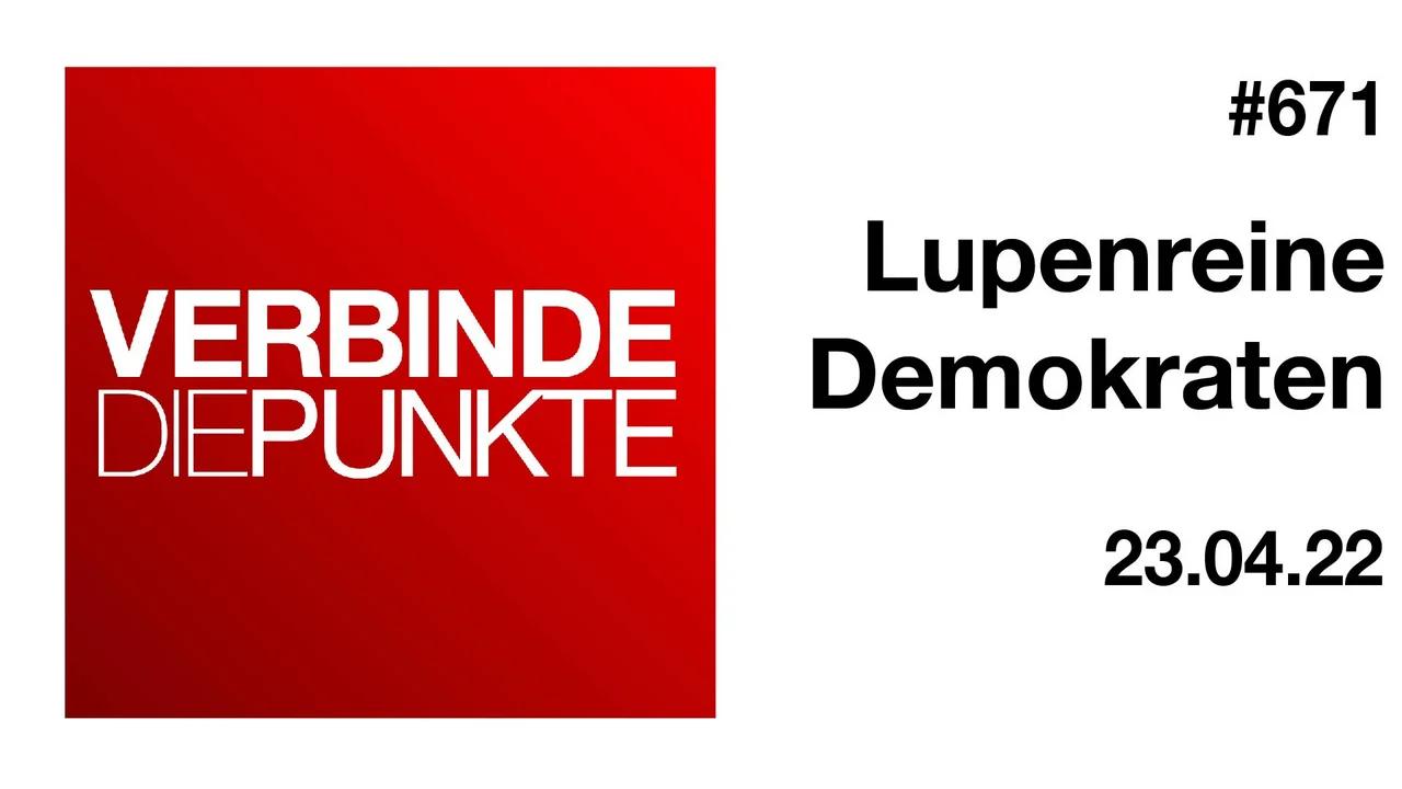 Verbinde die Punkte #671 - Lupenreine Demokraten (23.04.2022)