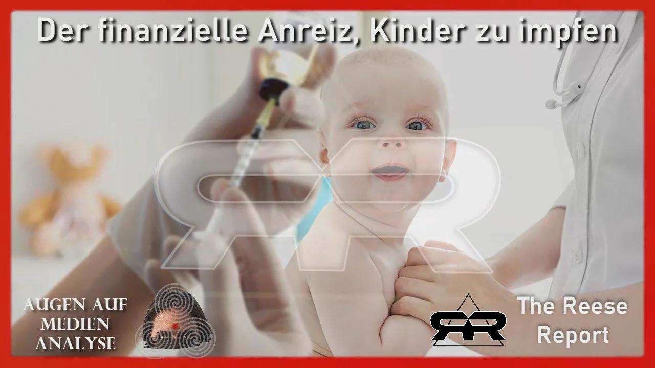 Der finanzielle Anreiz, Kinder zu impfen und zu schädigen (The Reese Report - Deutsch)
