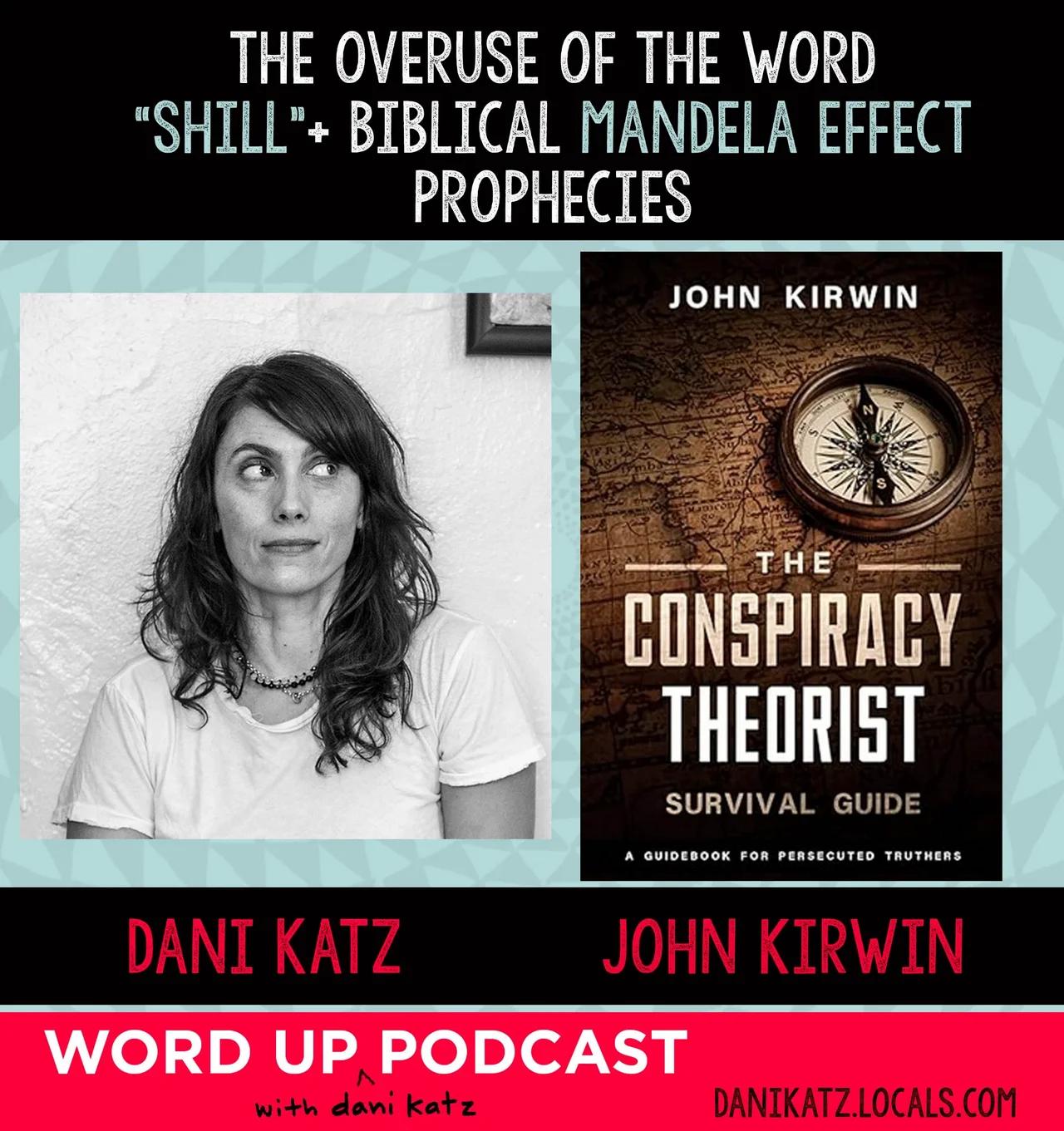 The Overuse of the Word “Shill” + Biblical Mandela Effect Prophecies with John Kirwin. Part 1