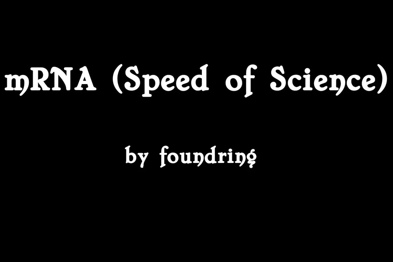 mRNA (Speed of Science) by foundring (short version)