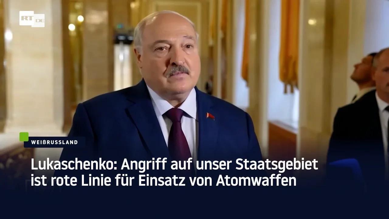 ⁣Lukaschenko: Angriff auf unser Staatsgebiet ist rote Linie für Einsatz von Atomwaffen