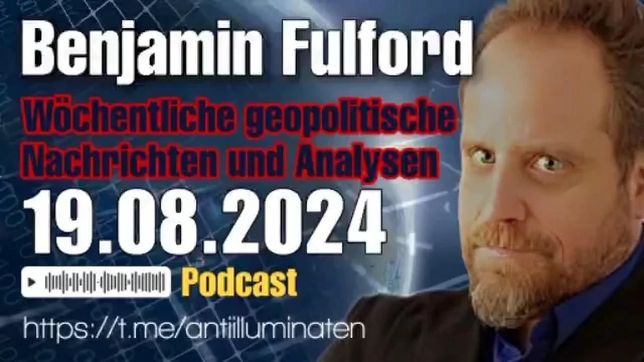 Benjamin Fulford: Wochenbericht vom 19.08.2024- Trump/Harris-Horrorshow für
                Unternehmen wird bis September weitergehen