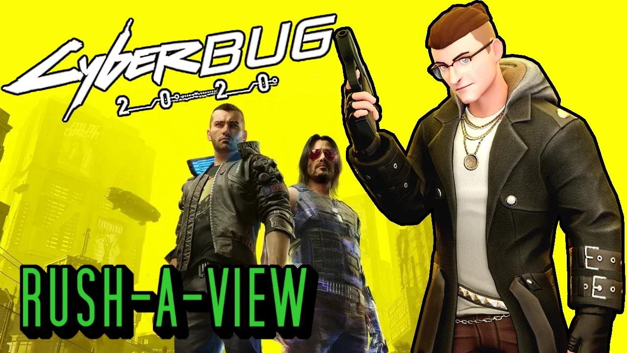 Cyberpunk 2077 Review - CYBERBUG 2020 - Rush-a-View