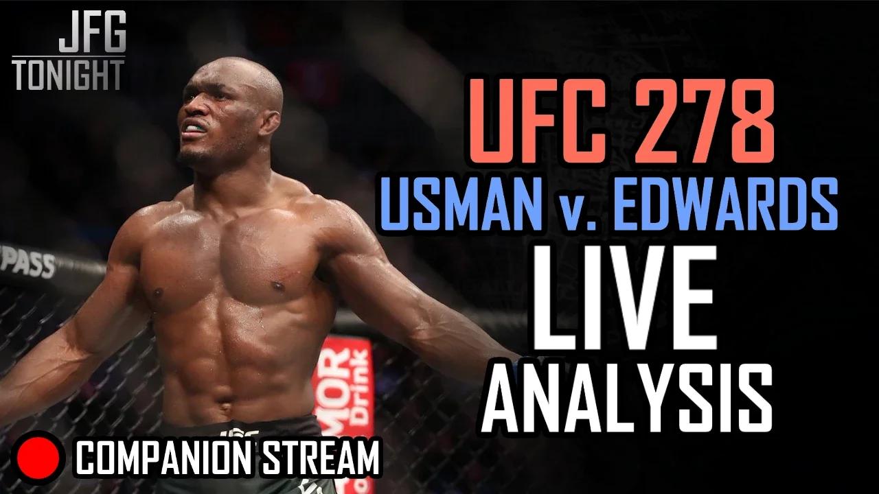 Live 🔴 UFC 278: Usman v. Edwards | Analysis Stream, JFGT #613