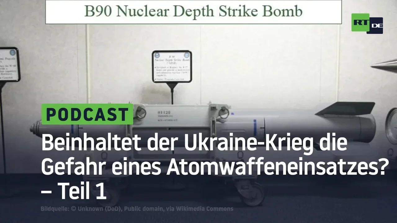 Beinhaltet Der Ukraine-Krieg Die Gefahr Eines Atomwaffeneinsatzes? – Teil 1