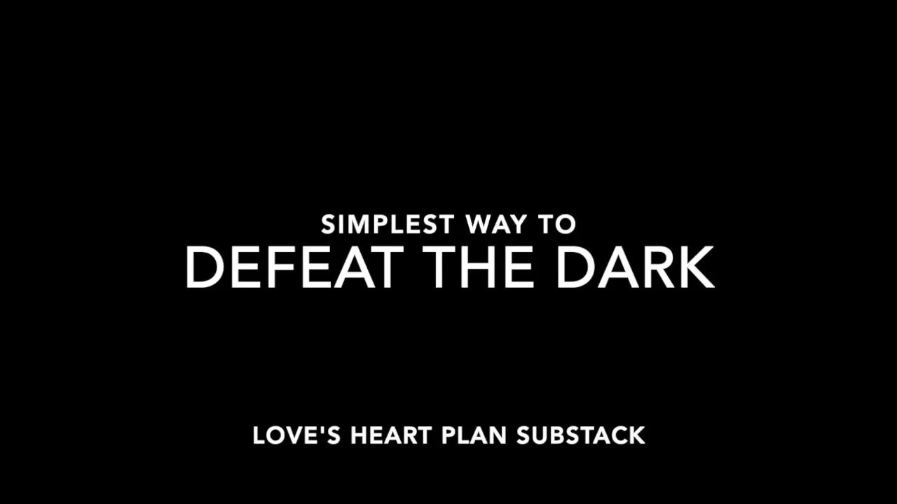SIMPLEST WAY TO DEFEAT THE DARK | 10 JANUARY 2024