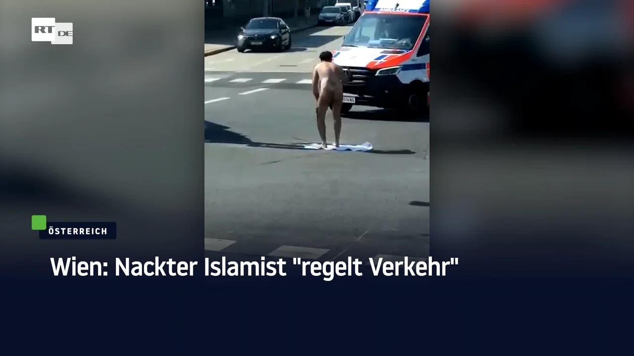 ⁣Wien: Nackter Islamist "regelt Verkehr"