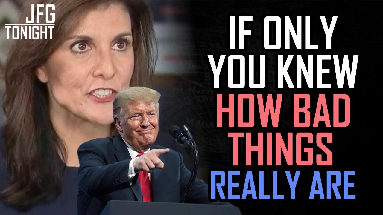 If Only You Knew How Bad Things Really Are | JFGT #1141