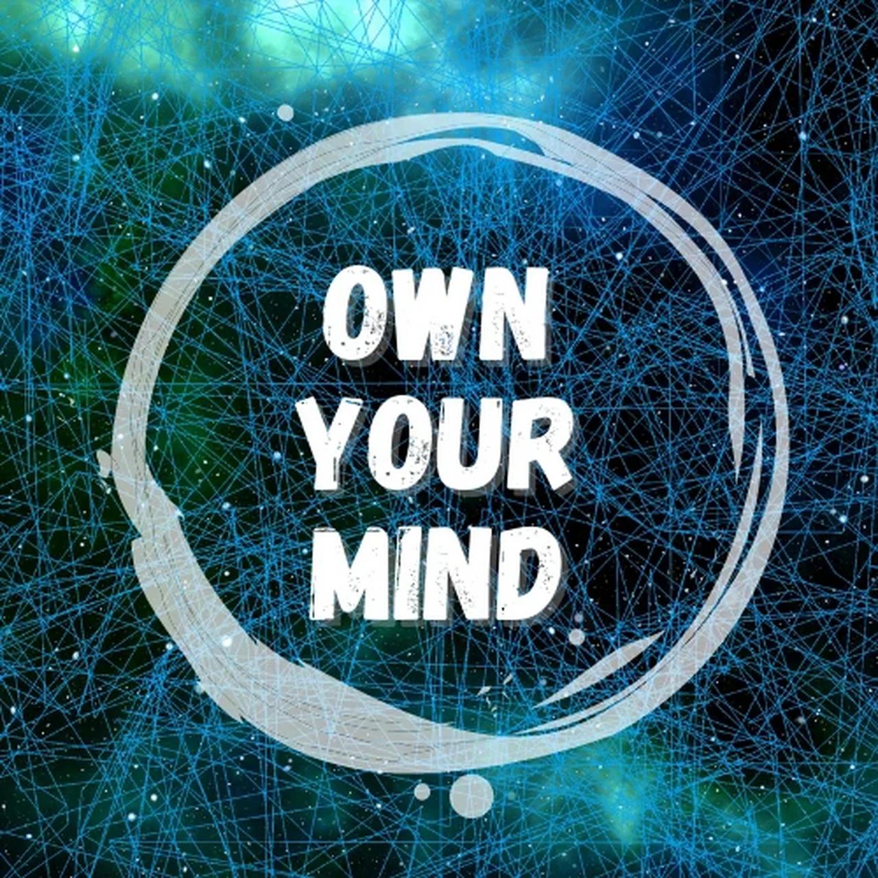 Own Your Mind
