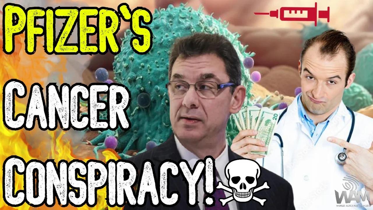 EVIL: PFIZER'S CANCER CONSPIRACY! - You Are Being Targeted! - 