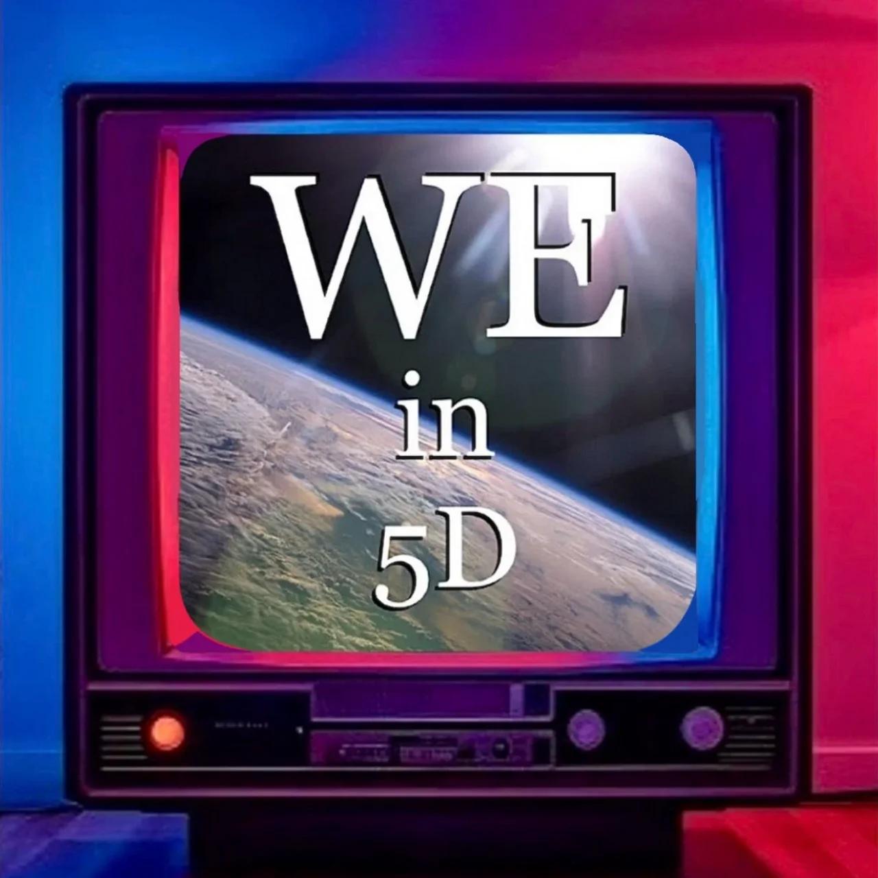 WE in 5D Meta-Nostalgics