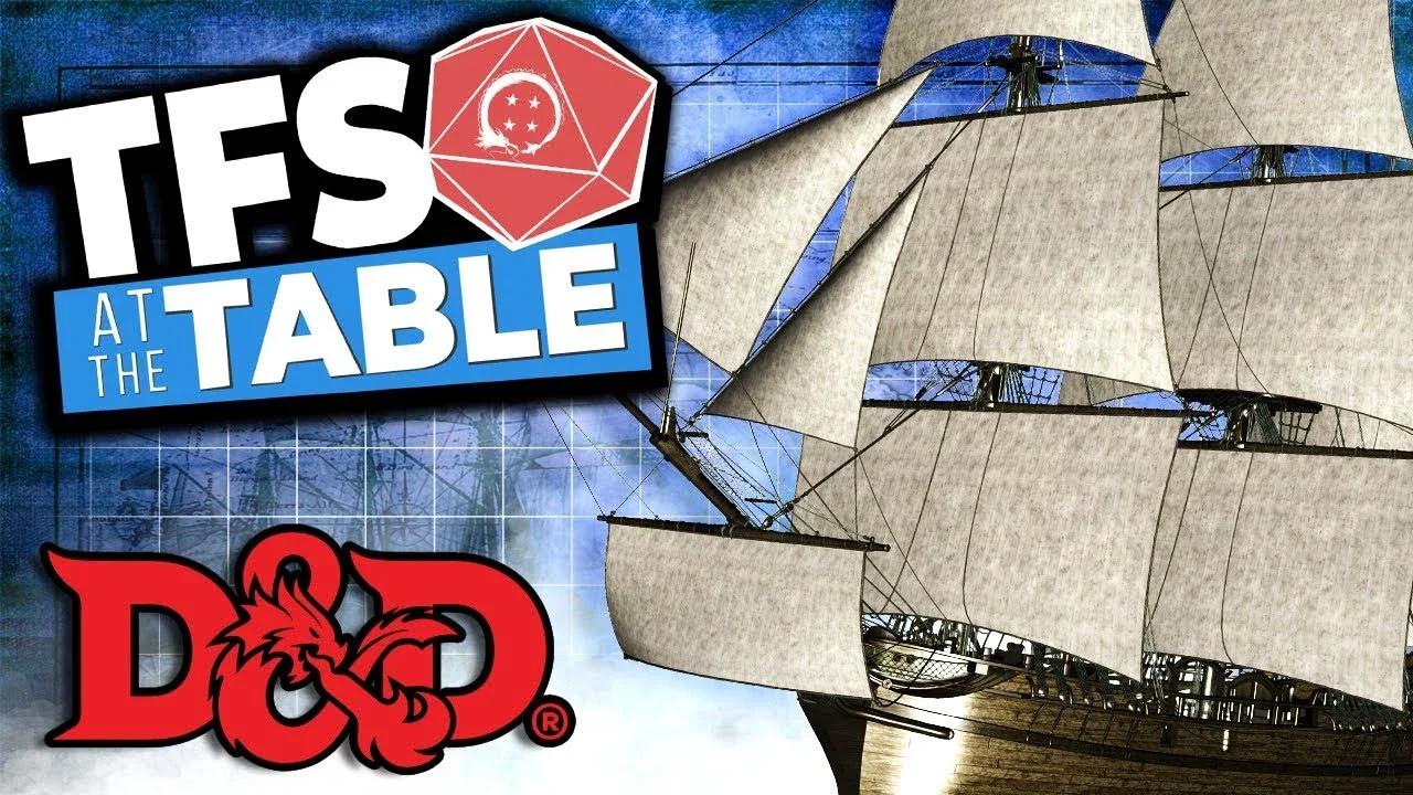 TFS At The Table Chapter 6 Episode 1 Sea Level Surface Dungeons and Dragons