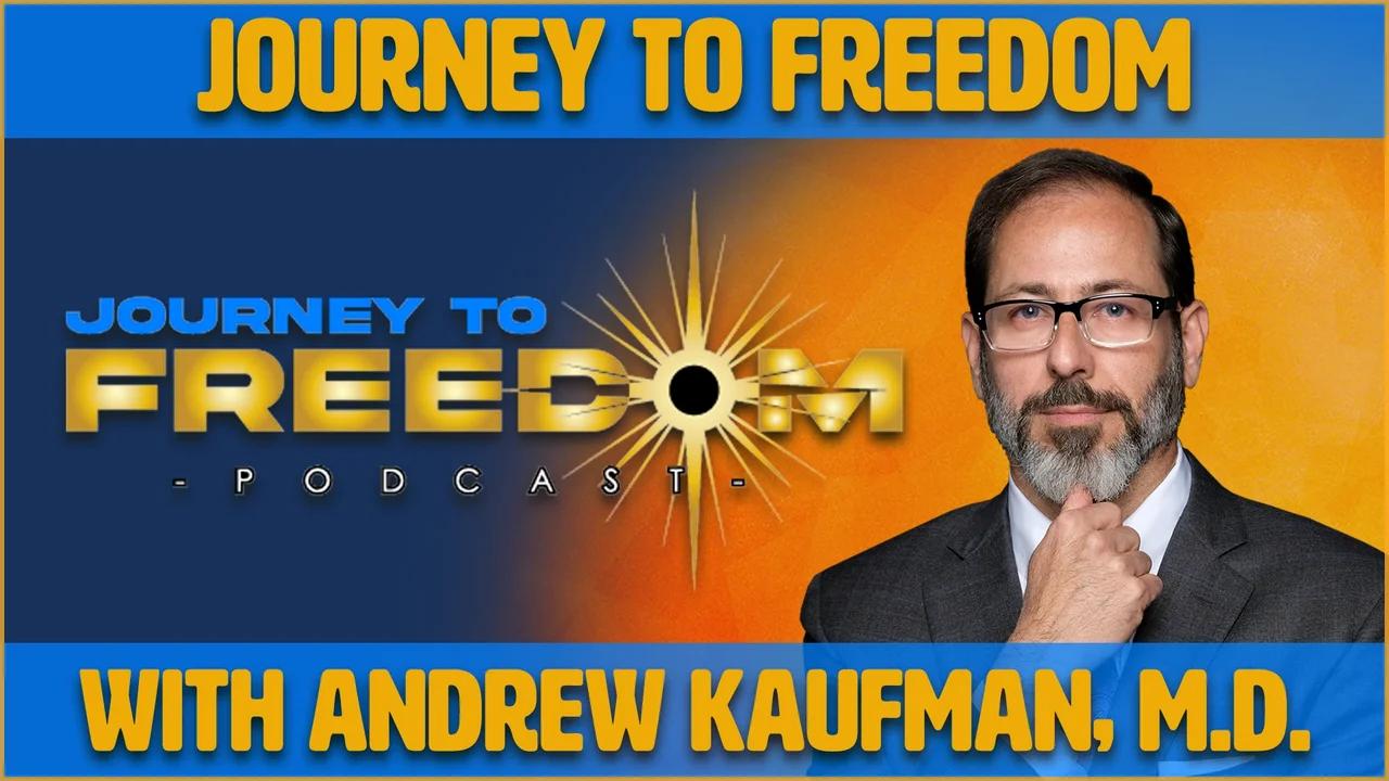 🌟🔟🌟The Truth about Journey to Freedom (Andrew Kaufman M.D.)