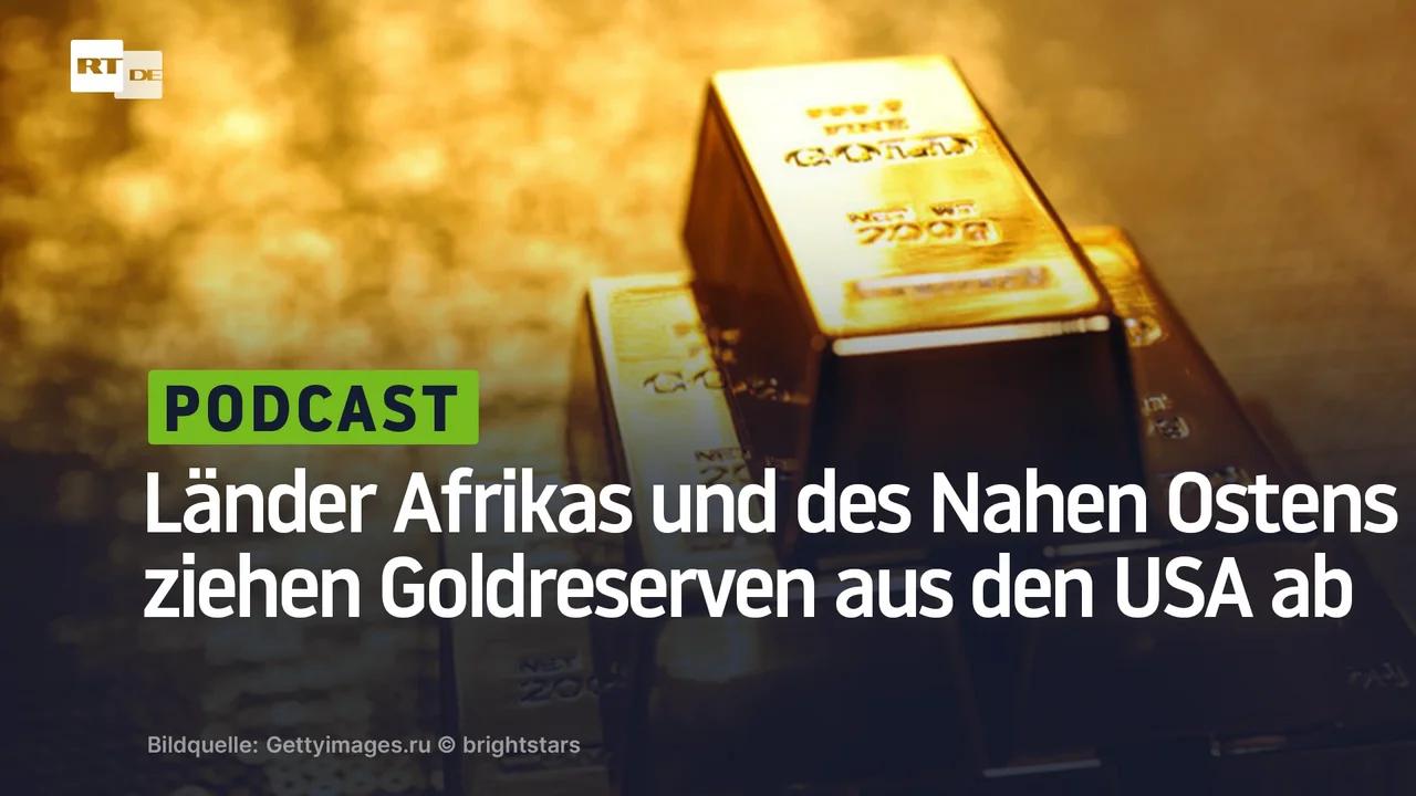 ⁣Länder Afrikas und des Nahen Ostens ziehen Goldreserven aus den USA ab