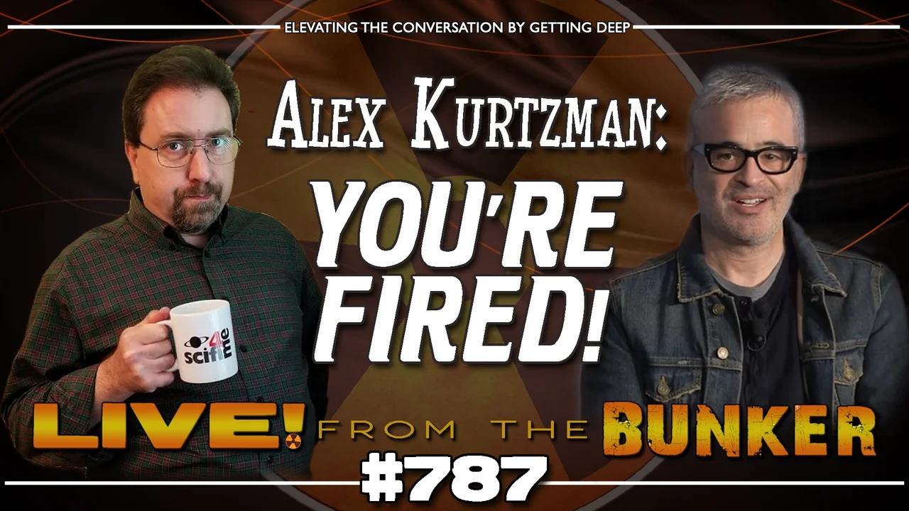 Live From The Bunker 787: Alex Kurtzman Fired! (RUMOR?)