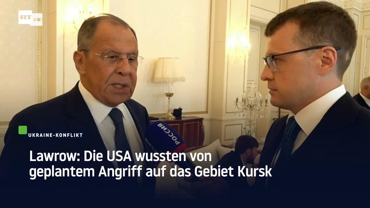 ⁣Lawrow: Die USA wussten von geplantem Angriff auf das Gebiet Kursk