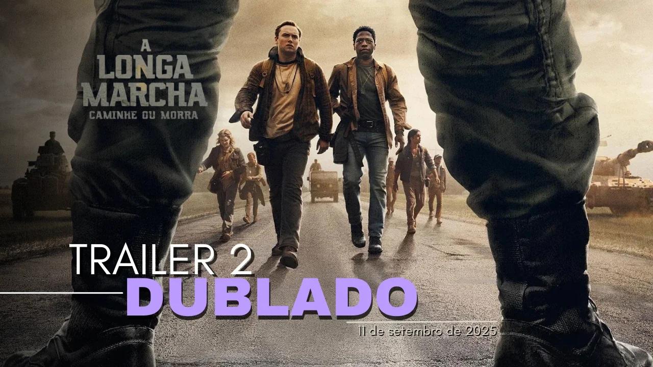 A Longa Marcha: Caminhe ou Morra｜Trailer oficial 2 dublado｜2025