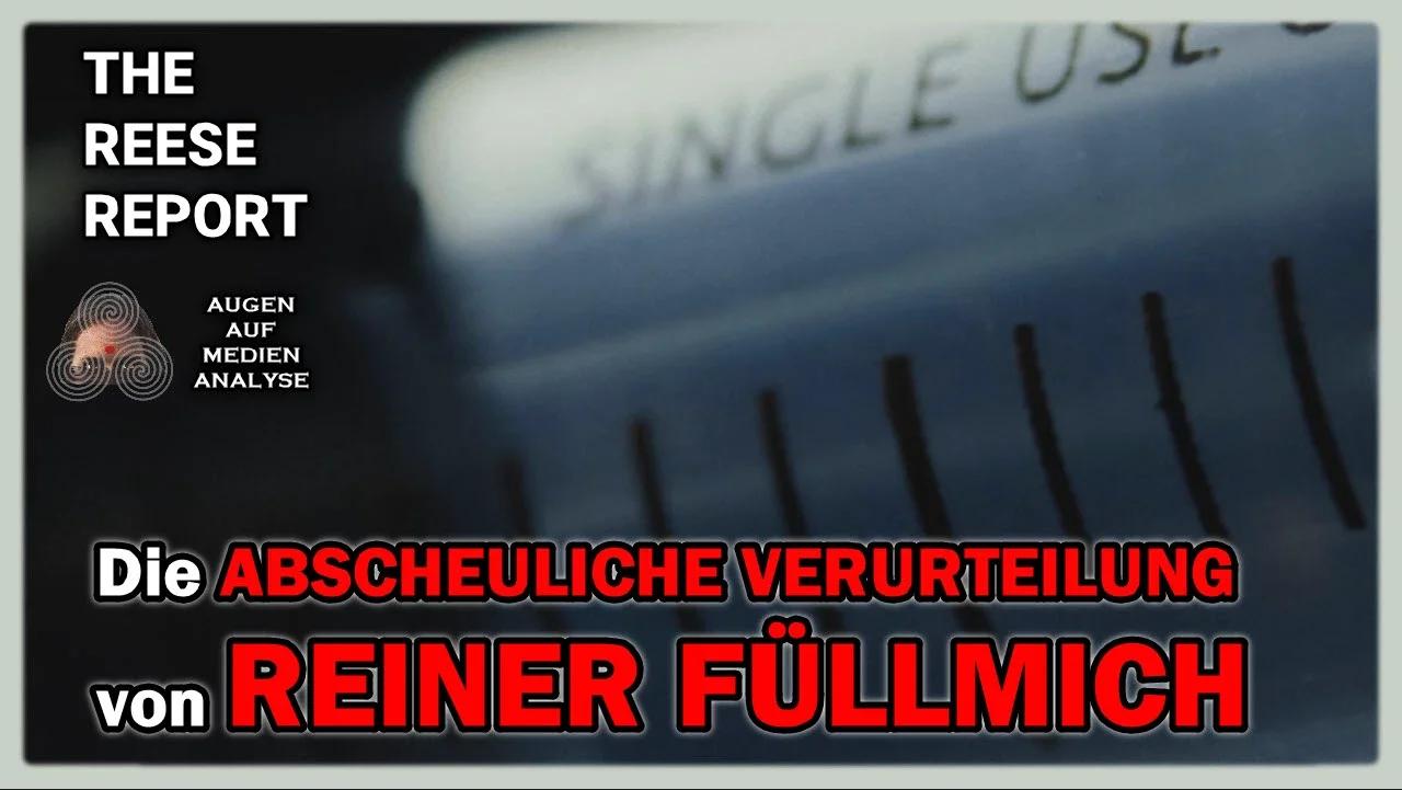 Die ABSCHEULICHE VERURTEILUNG von REINER FÜLLMICH (The Reese Report - Deutsch)
