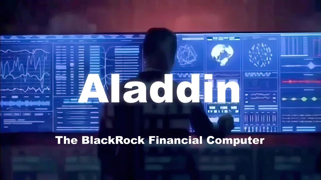 Aladdin - The BlackRock Financial Computer Intelligence (AI) - The NWO ...