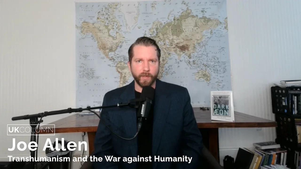 Transhumanism and the War against Humanity with Joe Allen