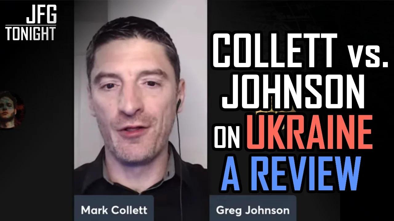 Collett vs. Johnson on Ukraine | A Review, JFGT #663