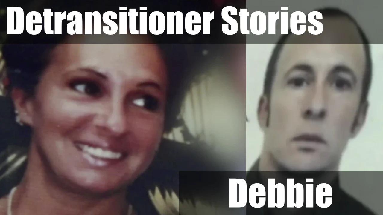 Why Did Debbie Wish She Never Transitioned?