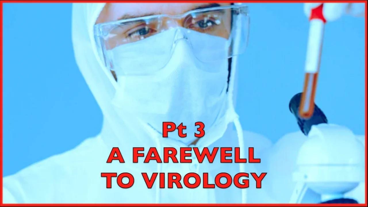 A FAREWELL TO VIROLOGY (PT 3) DR MARK BAILEY / STEVE FALCONER
