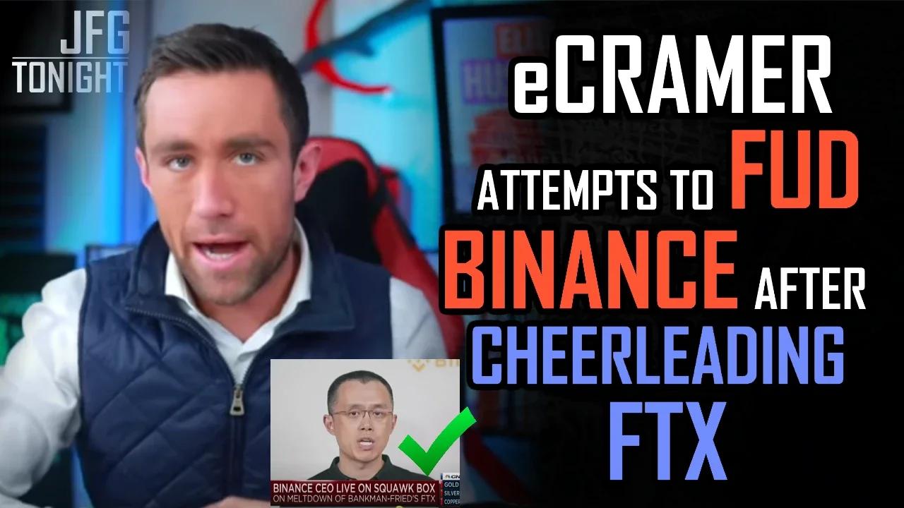 eCramer Attempts To FUD Binance After Cheerleading FTX | JFGT #718