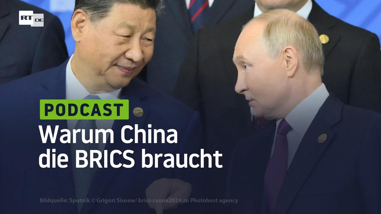 ⁣Warum China die BRICS braucht