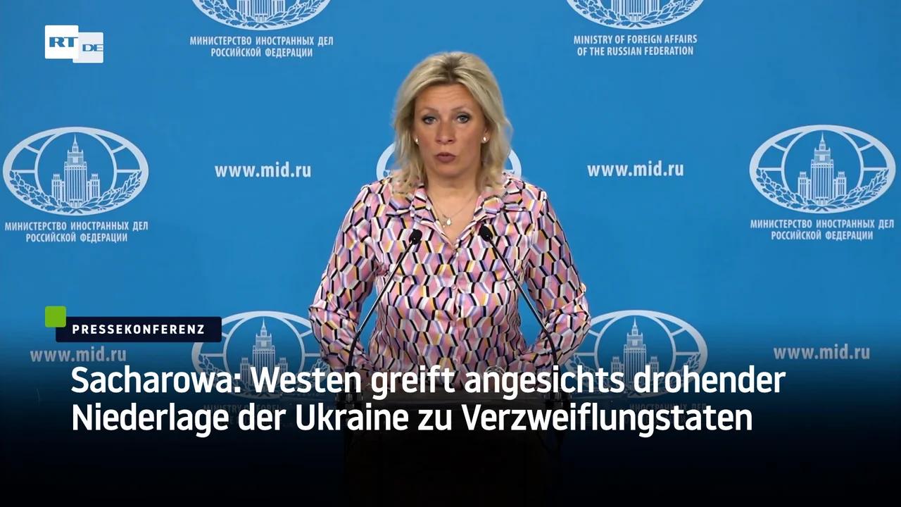 ⁣Sacharowa: Westen greift angesichts drohender Niederlage der Ukraine zu Verzweiflungstaten