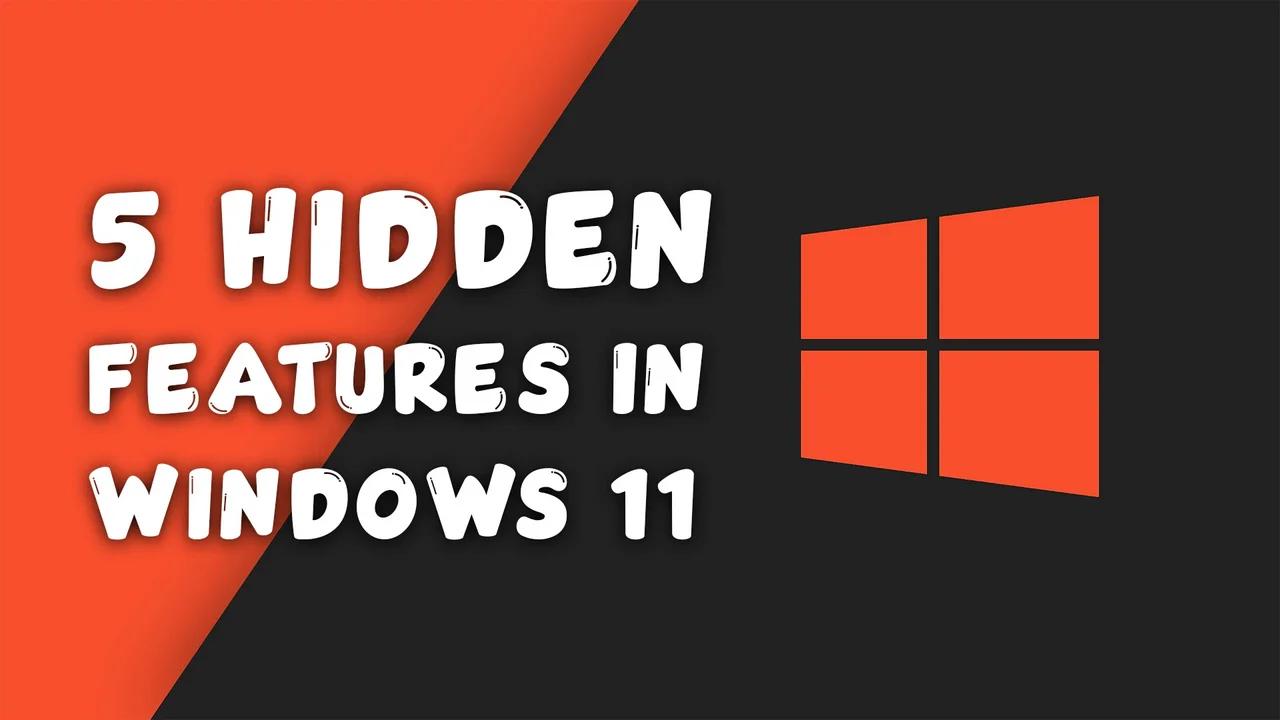 5 Hidden Features in Windows 11 You Did not Know About