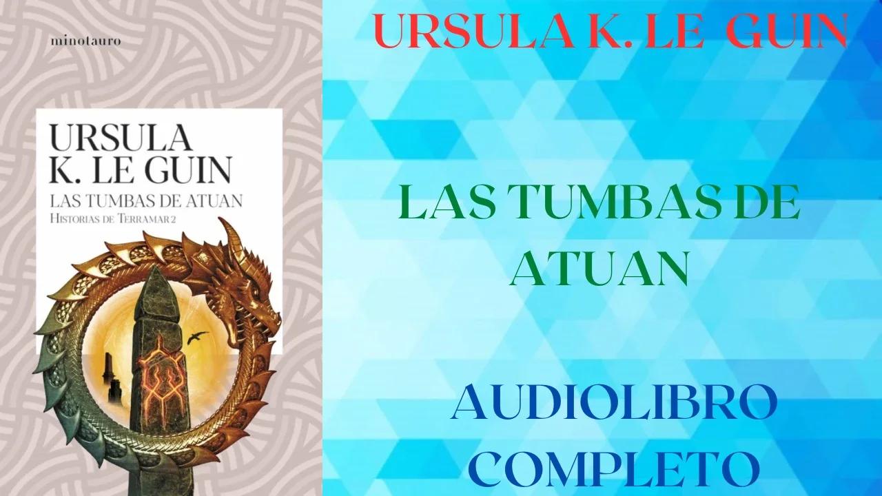 LAS TUMBAS DE ATUAN URSULA K. LE GUIN AUDIOLIBRO